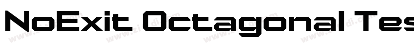 NoExit Octagonal Tes字体转换